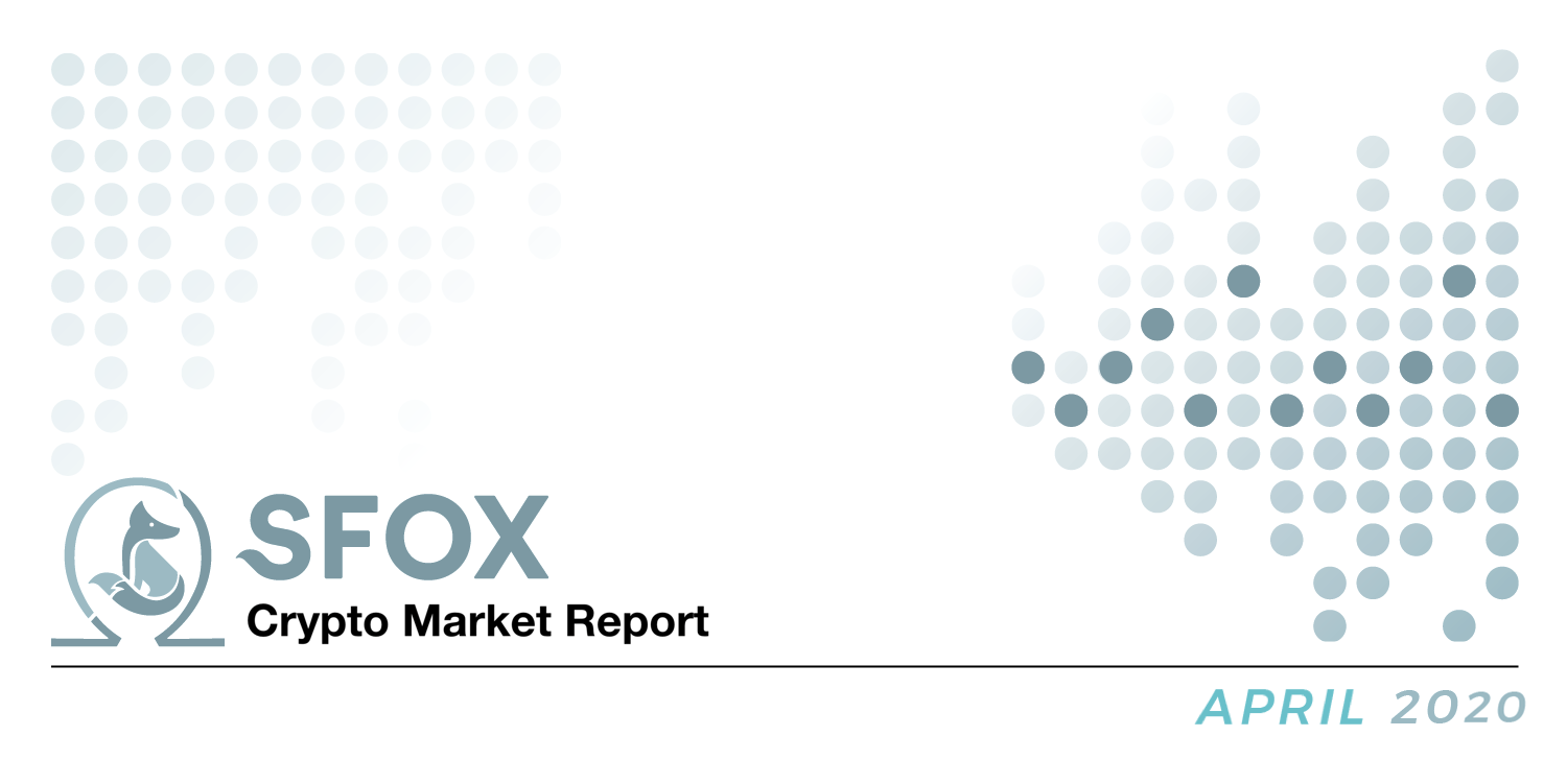 COVID-19 vs. the Bitcoin Halving: The SFOX Crypto Market Report, April 2020
