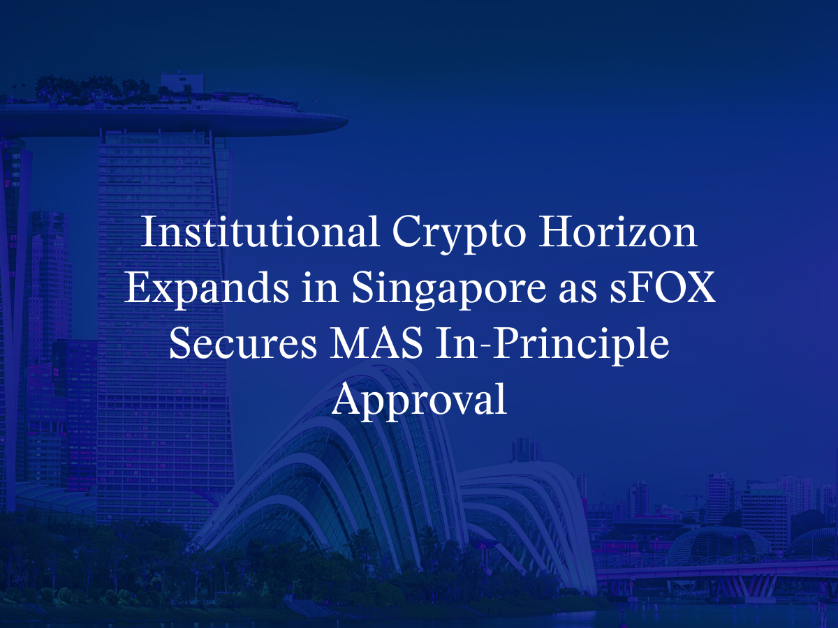 Institutional Crypto Horizon Expands in Singapore as sFOX Secures MAS In-Principle Approval