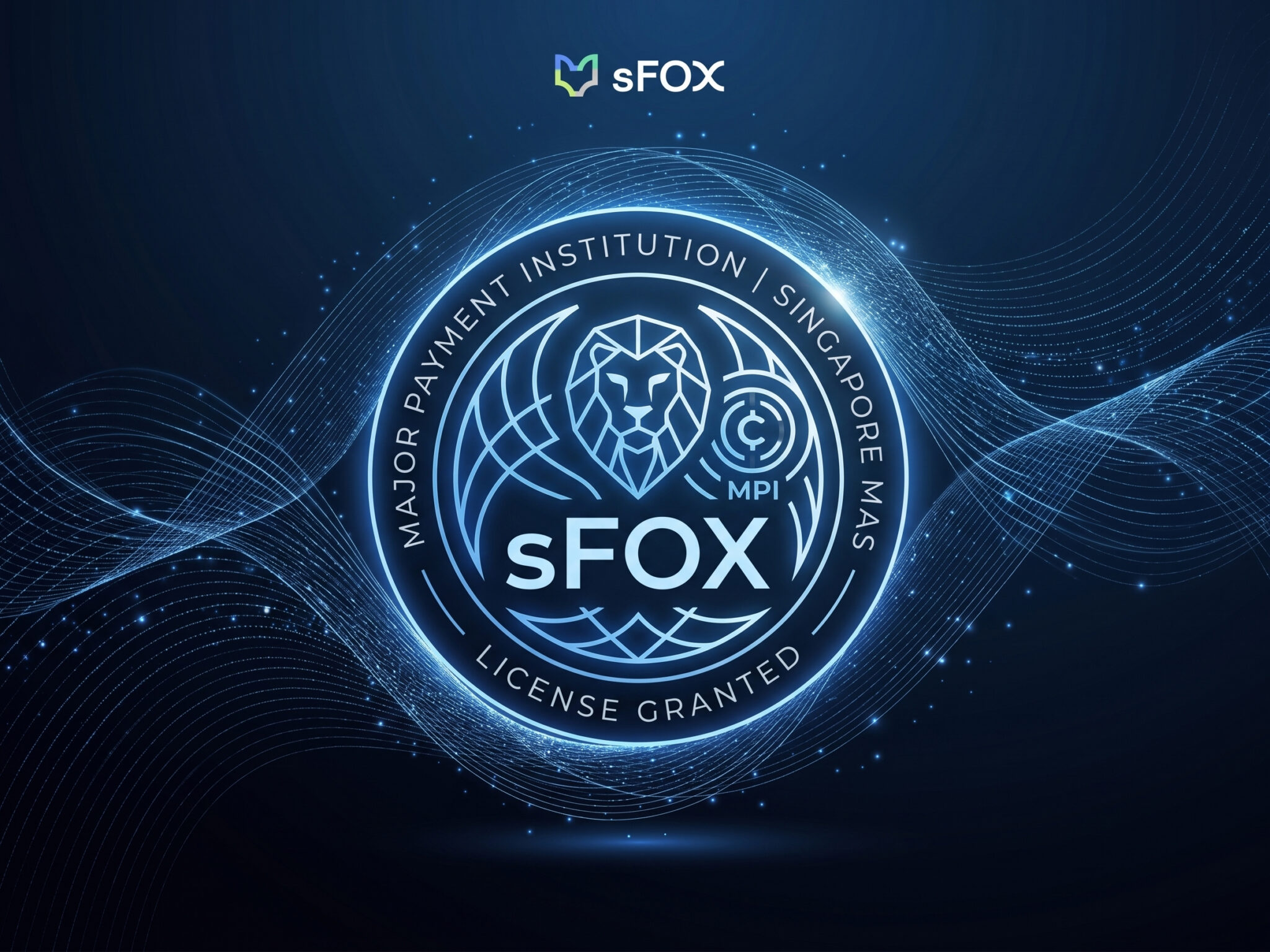 sFOX Pte. Ltd. Granted Major Payment Institution License by Monetary Authority of Singapore